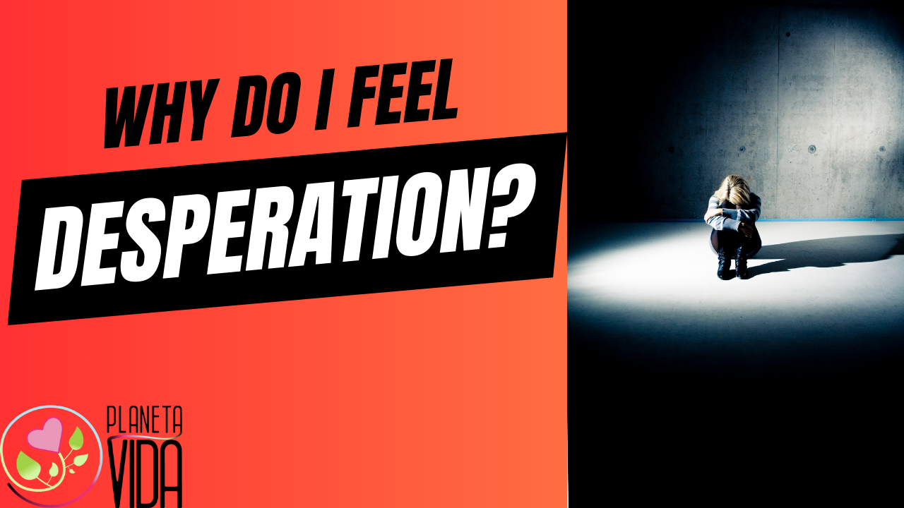 Q92 - Why Do I Feel Desperation - EN